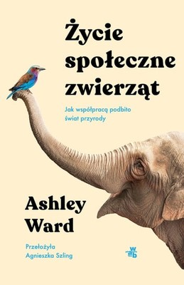 Ashley Ward - Życie społeczne zwierząt