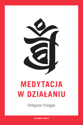 Chögyam Trungpa - Medytacja w działaniu