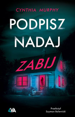 Cynthia Murphy - Podpisz, nadaj, zabij