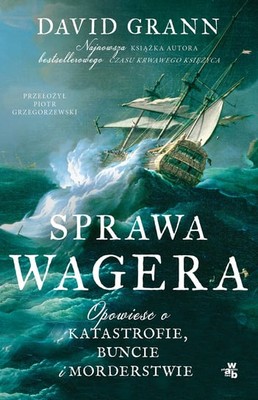 David Grann - Sprawa Wagera