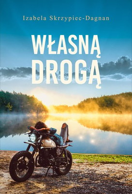 Izabela Skrzypiec-Dagnan - Własną drogą