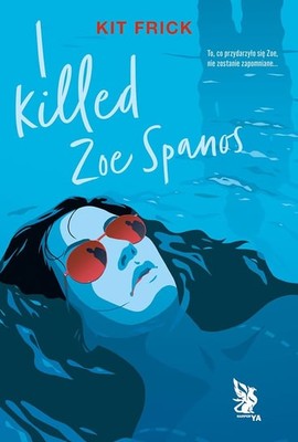 Kit Frick - I killed Zoe Spanos