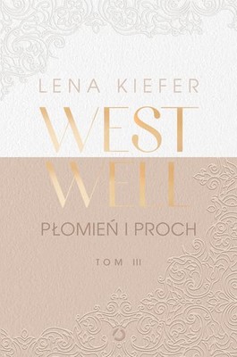 Lena Kiefer - Płomień i proch. Westwell. Tom 3