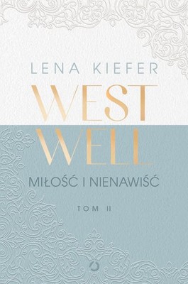 Lena Kiefer - Miłość i nienawiść. Westwell. Tom 2