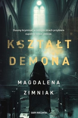 Magdalena Zimniak - Kształt Demona