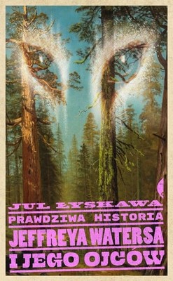 Jul Łyskawa - Prawdziwa historia Jeffreya Watersa i jego ojców