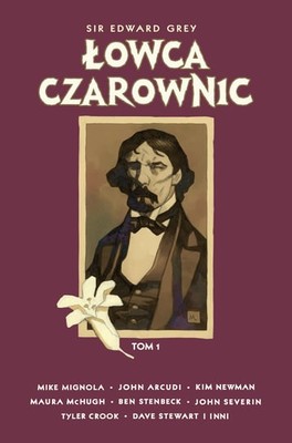 Mike Mignola - Sir Edward Grey. Łowca Czarownic. Tom 1