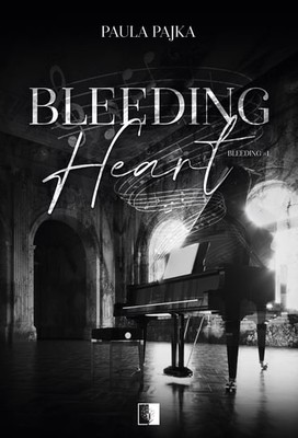 Paula Pajka - Bleeding Heart. Bleeding. Tom 1