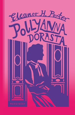 Eleanor H. Porter - Pollyanna dorasta (Pollyanna Grows Up)