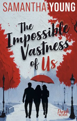 Samantha Young - The Impossible Vastness of Us