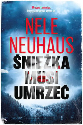 Nele Neuhaus - Śnieżka musi umrzeć