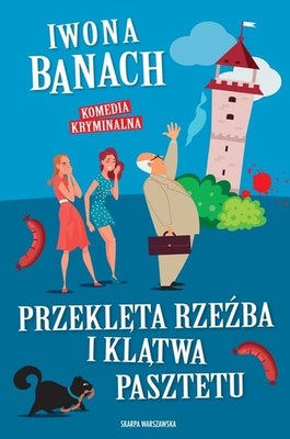 Iwona Banach - Przeklęta rzeźba i klątwa pasztetu