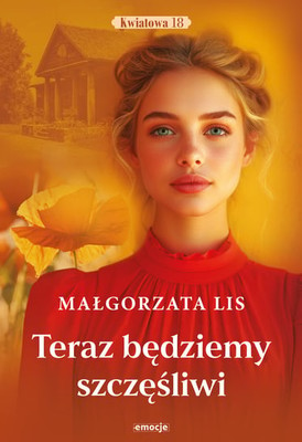 Małgorzata Lis - Teraz będziemy szczęśliwi