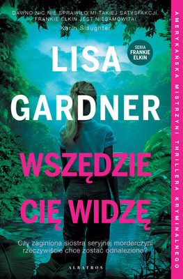 Lisa Gardner - Wszędzie cię widzę / Lisa Gardner - Still See You Everywhere