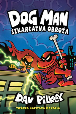 Dav Pilkey - Szkarłatna obroża. Dogman. Tom 12