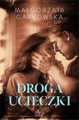 Małgorzata Garkowska - Droga ucieczki