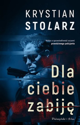 Krystian Stolarz - Dla ciebie zabiję