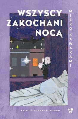 Mieko Kawakami - Wszyscy zakochani nocą