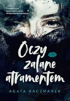 Agata Kaczmarek - Oczy zalane atramentem