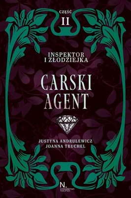 Justyna Andrulewicz - Inspektor i złodziejka. Carski agent Tom 1. Część 2