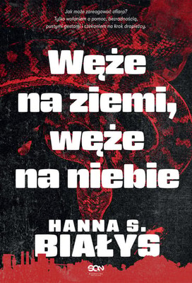 Hanna S. Białys - Węże na ziemi, węże na niebie