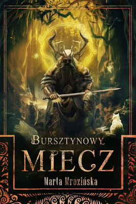 Marta Mrozińska - Bursztynowy miecz