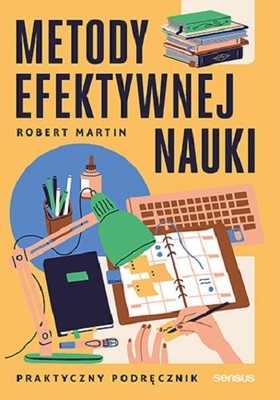 Robert Martin - Metody efektywnej nauki. Praktyczny podręcznik