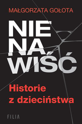 Małgorzata Gołota - Nienawiść. Historie z dzieciństwa