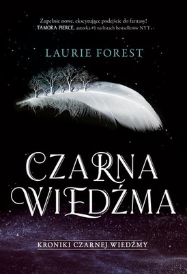 Laurie Forest - Czarna Wiedźma. Kroniki Czarnej Wiedźmy. Tom 1