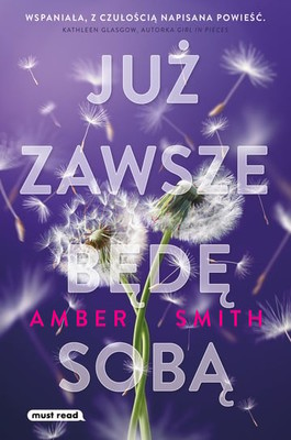 Amber Smith - Już zawsze będę sobą / Amber Smith - The Way I Am Now