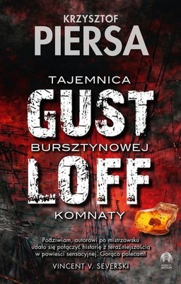 Krzysztof Piersa - Gustloff. Tajemnica bursztynowej komnaty