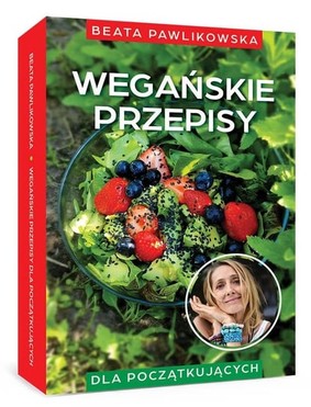 Beata Pawlikowska - Wegańskie przepisy