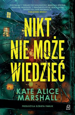 Kate Alice Marshall - Nikt nie może wiedzieć