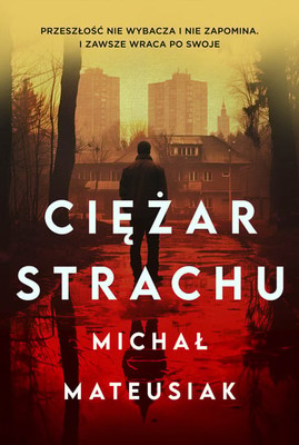 Michał Mateusiak - Ciężar strachu