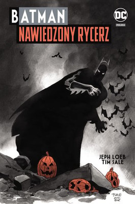 Jeph Loeb - Nawiedzony Rycerz. Batman