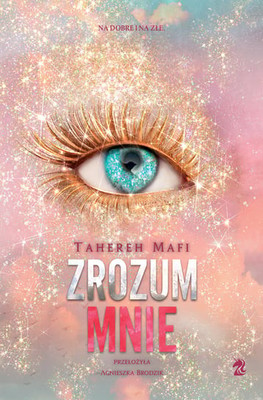 Tahereh Mafi - Zrozum mnie