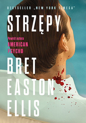 Bret Easton Ellis - Strzępy