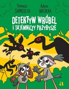 Adam Wajrak - Detektyw Wróbel i tajemniczy przybysze