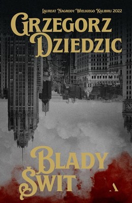 Grzegorz Dziedzic - Blady świt