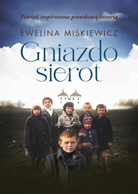 Ewelina Miśkiewicz - Gniazdo sierot