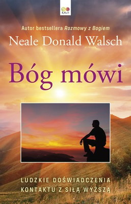 Neale Donald Walsch - Bóg Mówi: Ludzkie Doświadczenia Kontaktu z Siłą Wyższą / Neale Donald Walsch - GodTalk: Experiences Of Humanity's Connections With A Higher Power (Common Sentience)