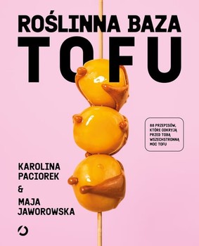 Maja Jaworowska - Roślinna Baza. Tofu