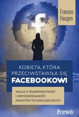 Frances Haugen - Kobieta, która przeciwstawiła się Facebookowi