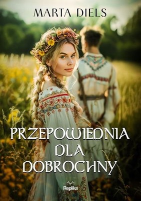 Marta Diels - Przepowiednia dla Dobrochny