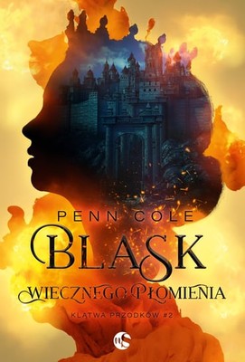 Penn Cole - Blask Wiecznego Płomienia. Klątwa przodków. Tom 2