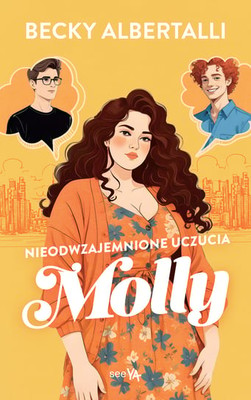 Becky Albertalli - Nieodwzajemnione uczucia Molly