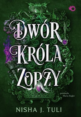 Nisha J. Tuli - Dwór króla Zorzy. Artefakty Uranosa. Tom 2