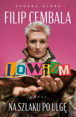 Filip Cembala - Lowizm, czyli na szlaku po ulgę