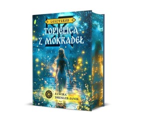 Elwira Dresler-Janik - Topielica z mokradeł. Leszygród. Tom 2