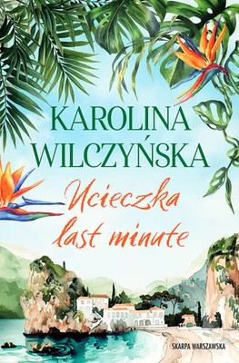 Karolina Wilczyńska - Ucieczka last minute